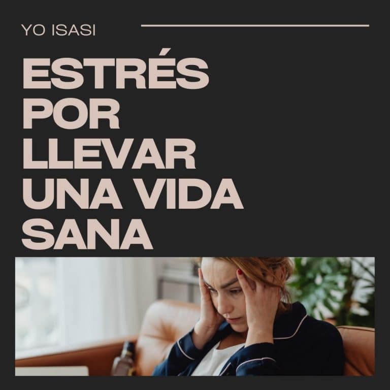 Estrés por llevar una Vida Sana