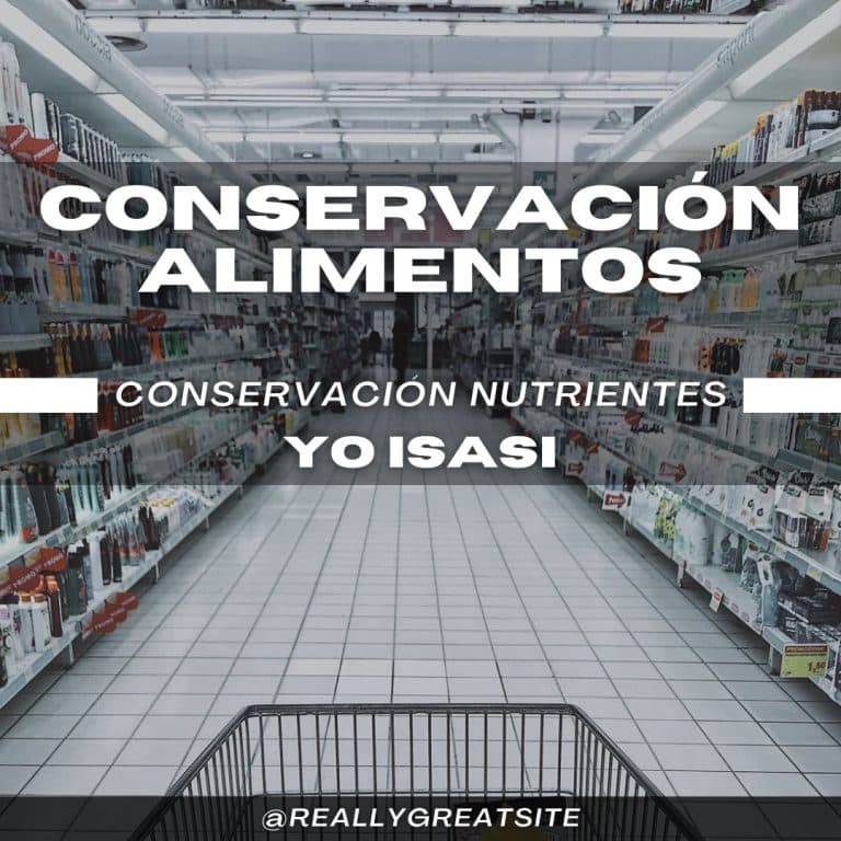 La Conservación de los Alimentos y la Conservación de sus Nutrientes