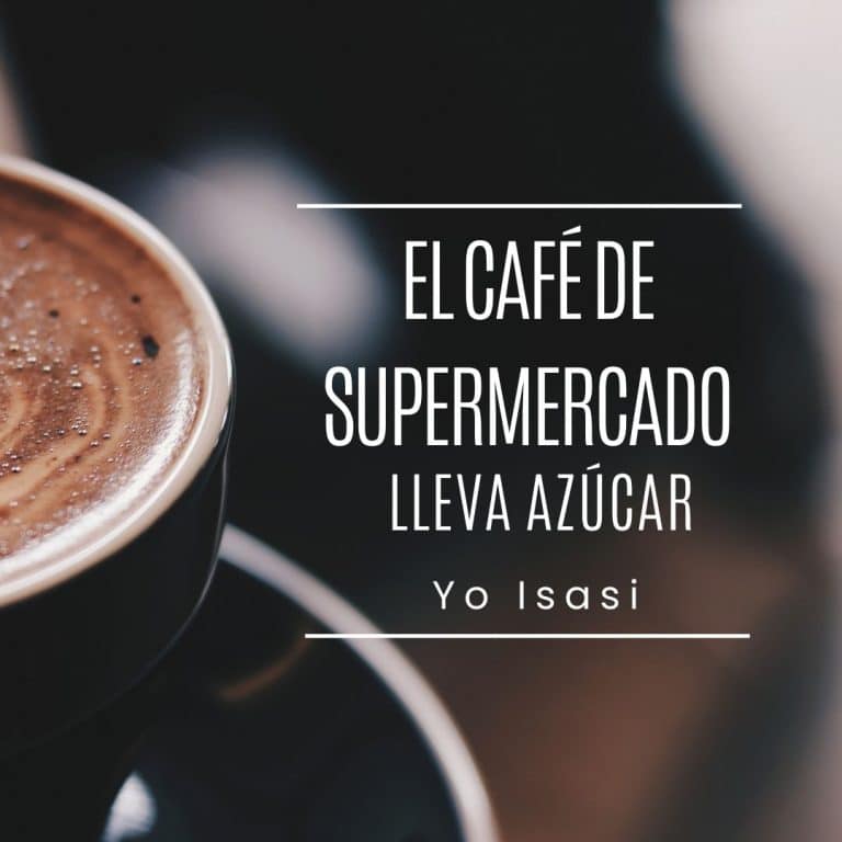 El Café de Supermercado lleva Azúcar