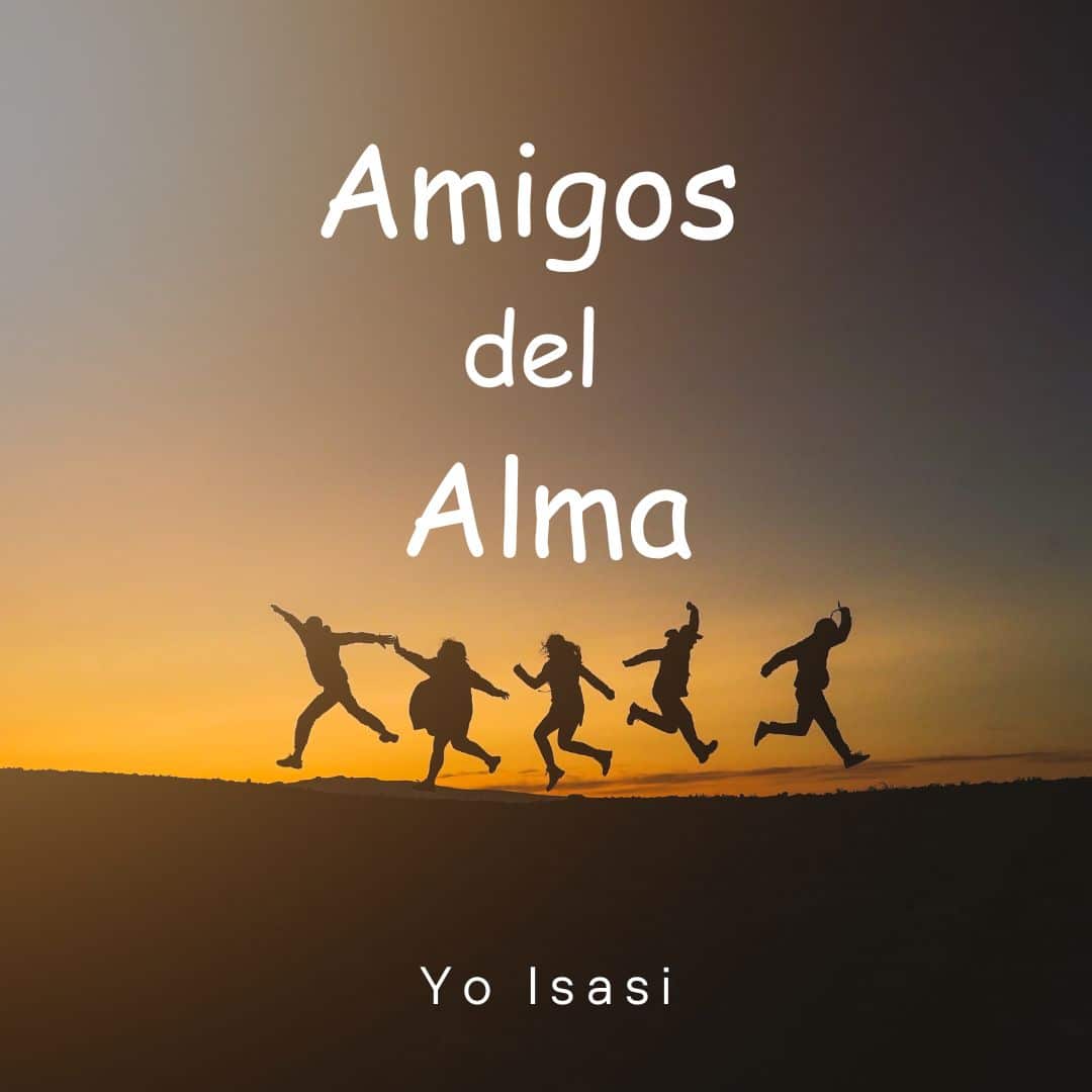 Amigos del Alma - Yo Isasi