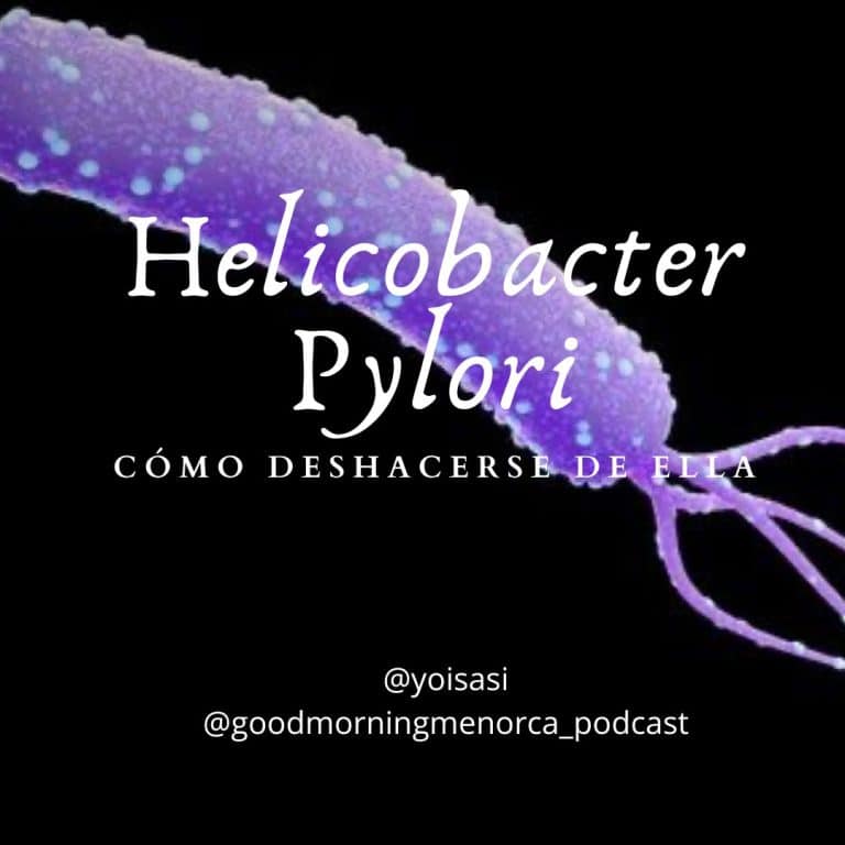 Helicobacter Pylori ¿Cómo deshacerse de ella?