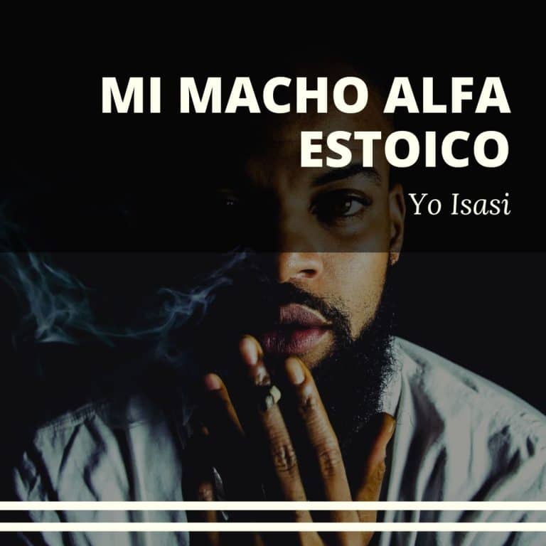 Mi Macho Alfa Estoico