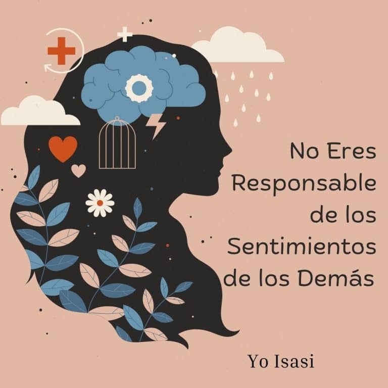 No Eres Responsable de los Sentimientos de los Demás