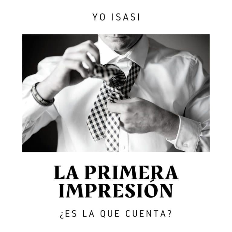 La Primera Impresión ¿Es la que cuenta?