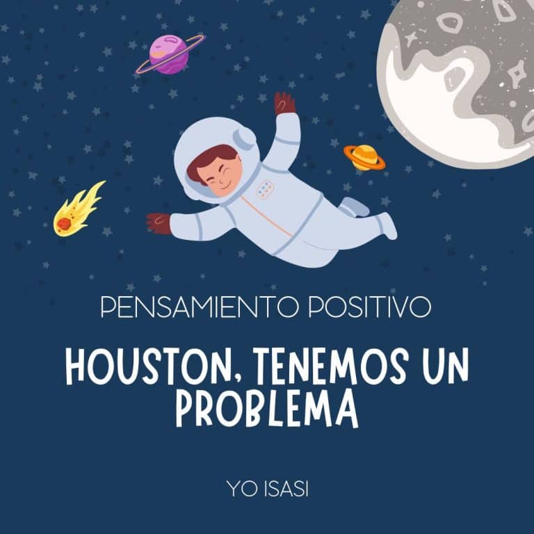 Pensamiento Positivo. Houston, tenemos un problema