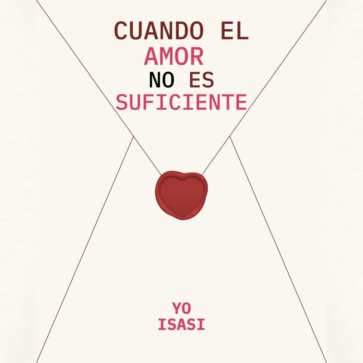 Cuando el Amor No es Suficiente - Yo Isasi